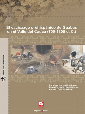 cover image of El cacicazgo prehispánico de Guabas, en el Valle del Cauca (700--1300 D.C.)